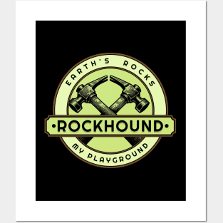 Earth's Rocks My Playground- Rockhounding- Rockhound Posters and Art